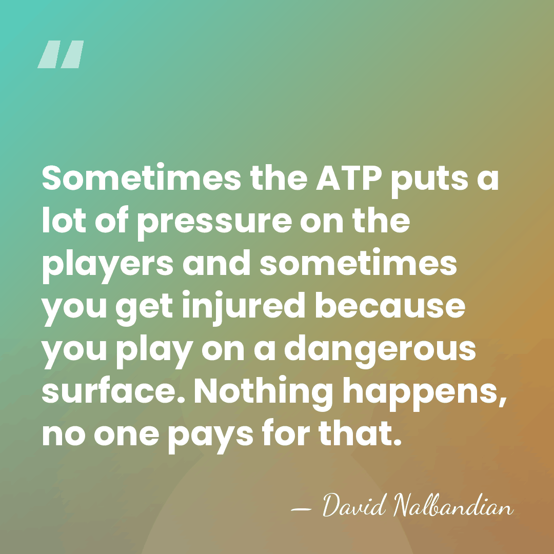Sometimes the ATP puts a lot of pressure on the players and&hellip; - David Nalbandian