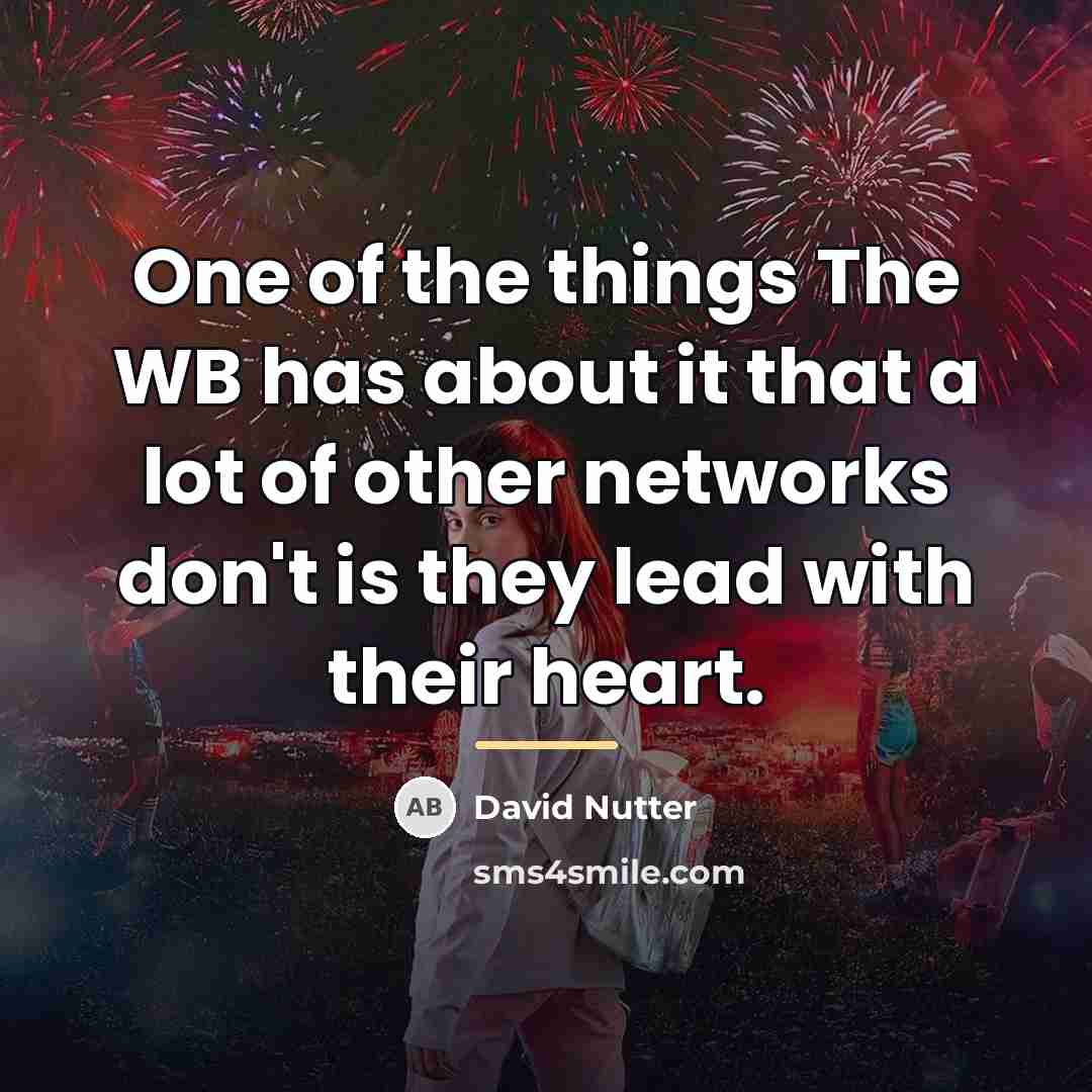 “One of the things The WB has about it that…” quote by David Nutter