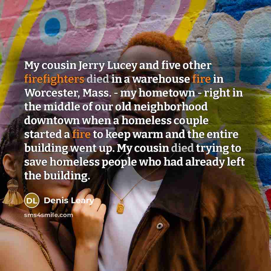 “My cousin Jerry Lucey and five other firefighters died in…” quote by Denis Leary