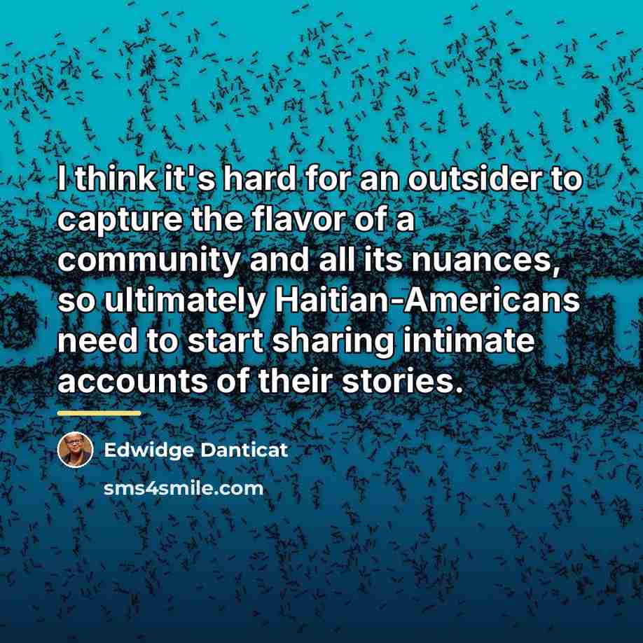 “I think it's hard for an outsider to capture the…” quote by Edwidge Danticat