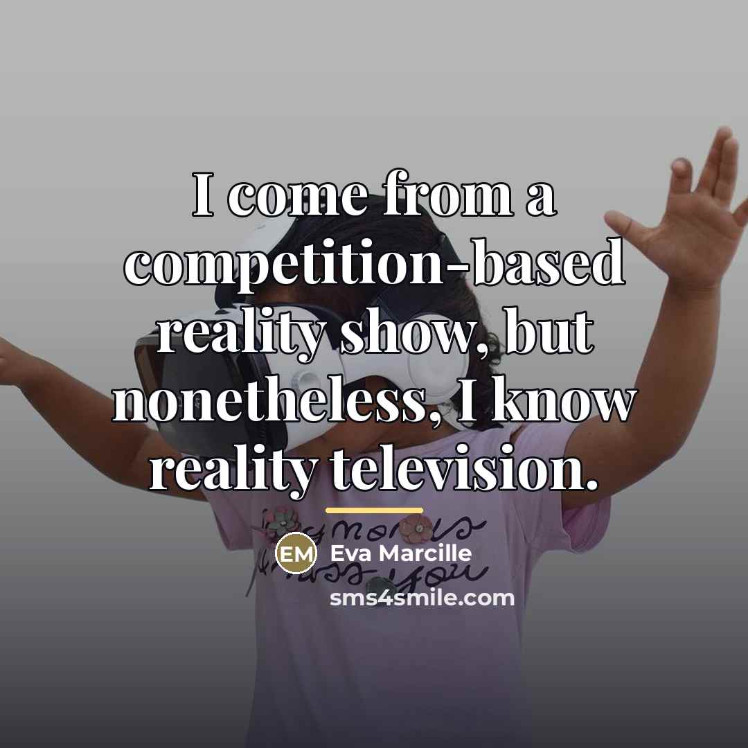 “I come from a competition-based reality show, but nonetheless, I…” quote by Eva Marcille