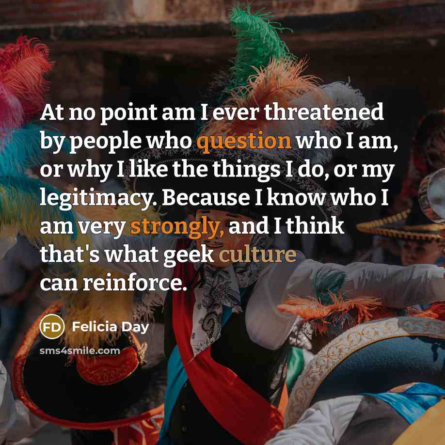 “At no point am I ever threatened by people who…” quote by Felicia Day