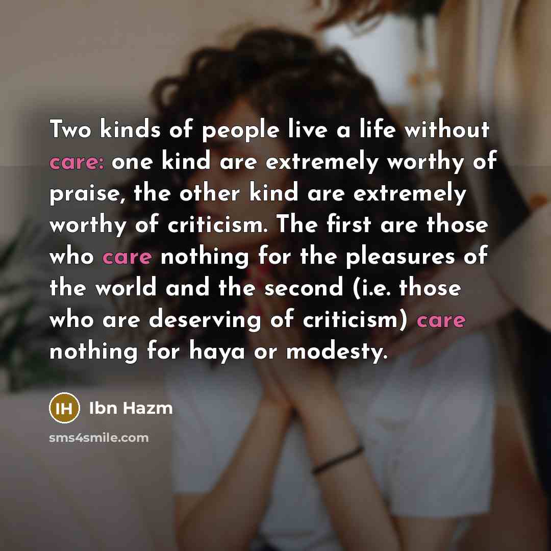 “Two kinds of people live a life without care: one…” quote by Ibn Hazm