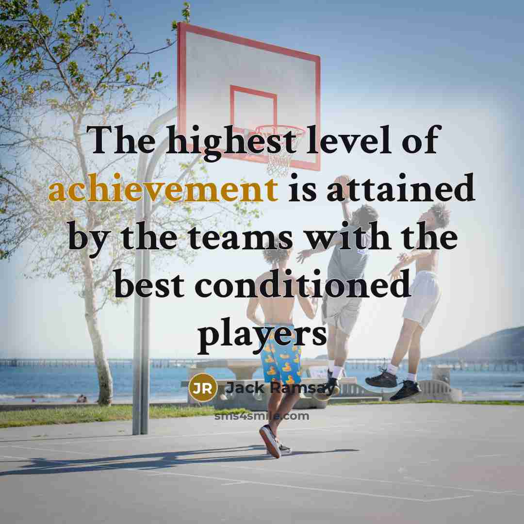“The highest level of achievement is attained by the teams…” quote by Jack Ramsay