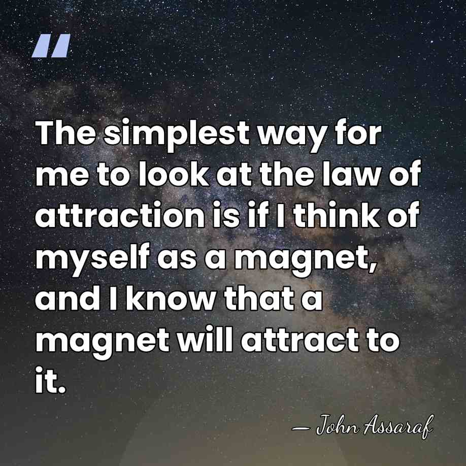 The simplest way for me to look at the law of attraction&hellip; - John Assaraf