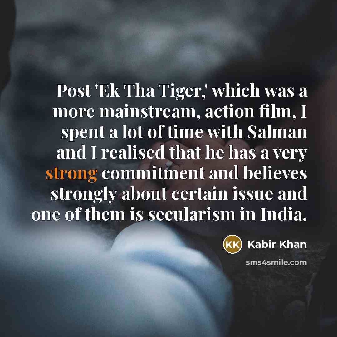 “Post 'Ek Tha Tiger,' which was a more mainstream, action…” quote by Kabir Khan