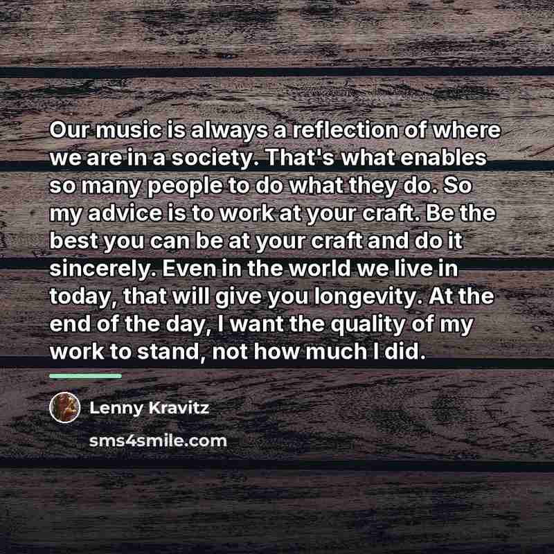 “Our music is always a reflection of where we are…” quote by Lenny Kravitz