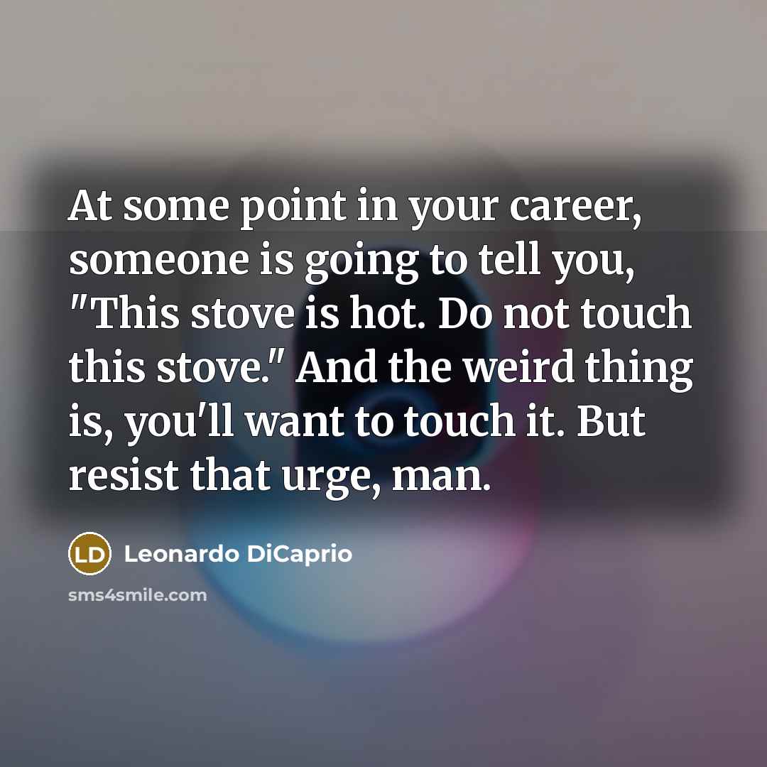 “At some point in your career, someone is going to…” quote by Leonardo DiCaprio