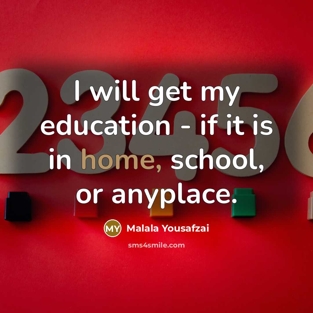 “I will get my education - if it is in…” quote by Malala Yousafzai