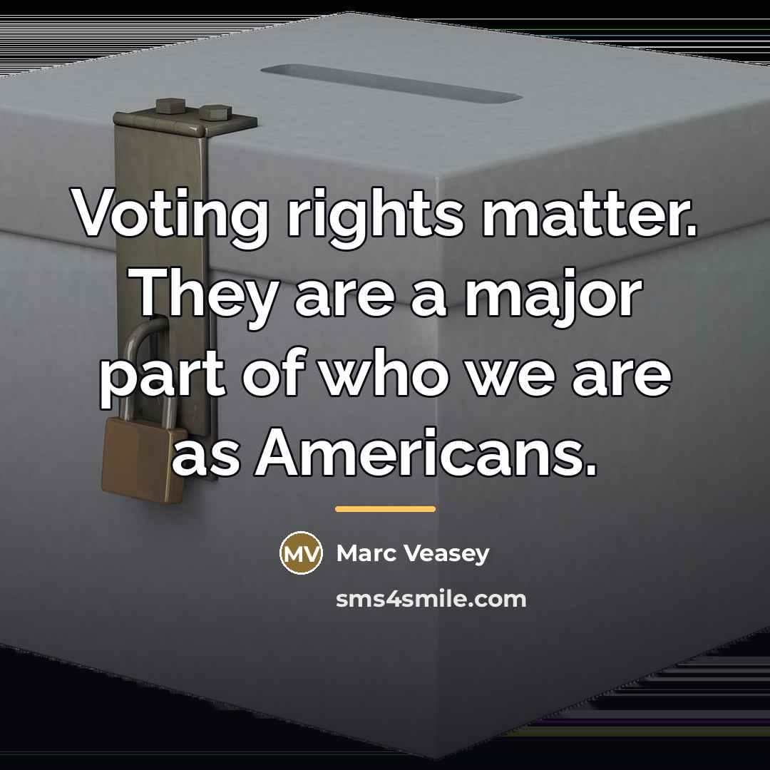 “Voting rights matter. They are a major part of who…” quote by Marc Veasey