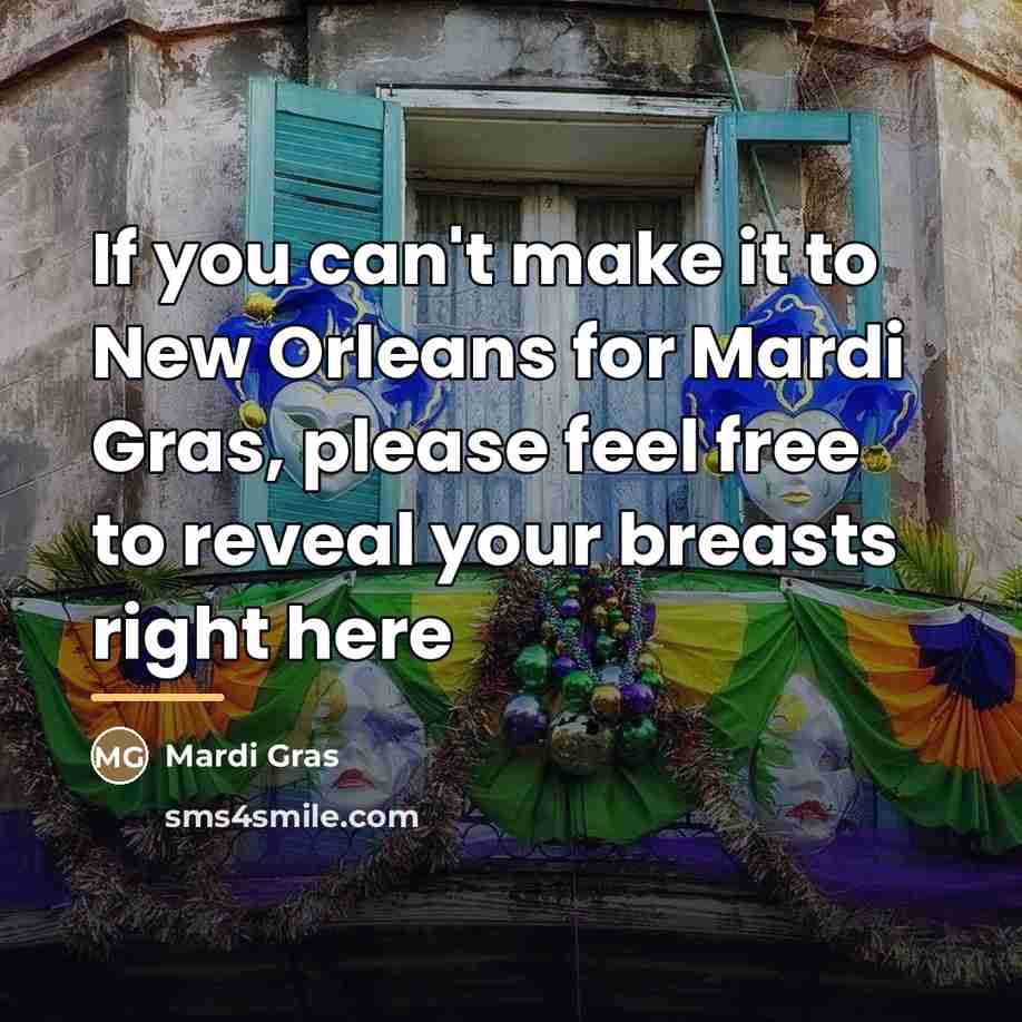 “If you can't make it to New Orleans for Mardi…” quote by Mardi Gras