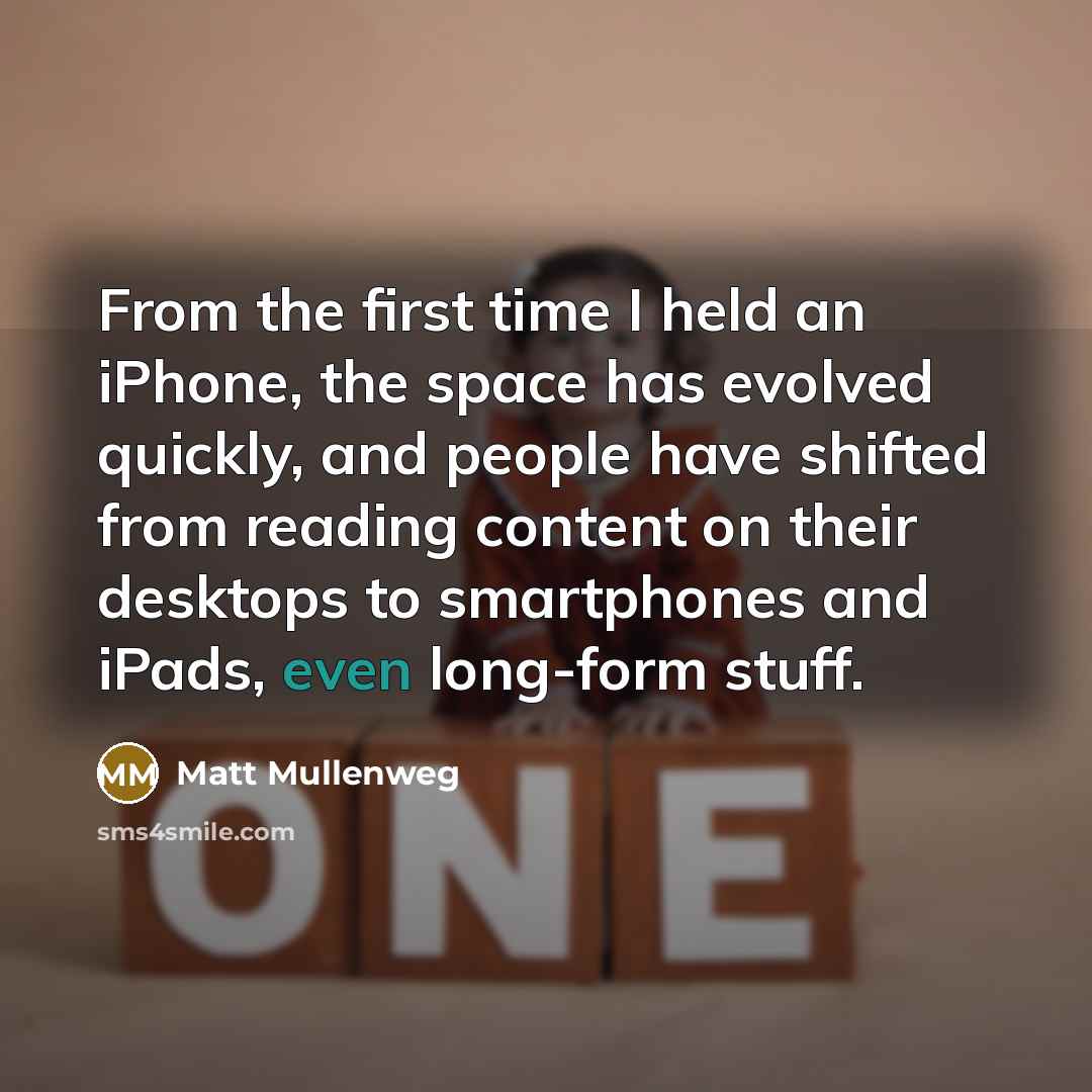 “From the first time I held an iPhone, the space…” quote by Matt Mullenweg