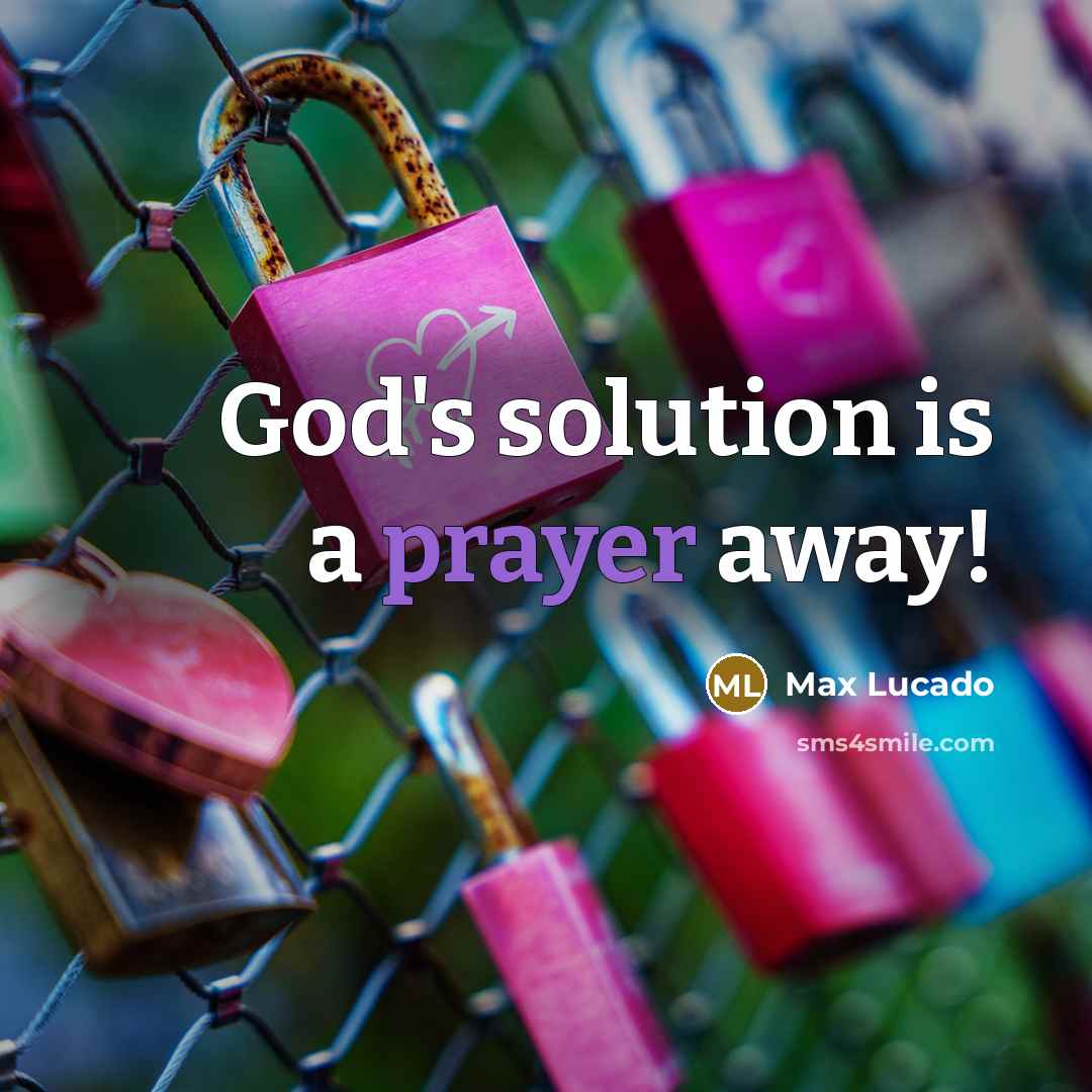 “God's solution is a prayer away!” quote by Max Lucado