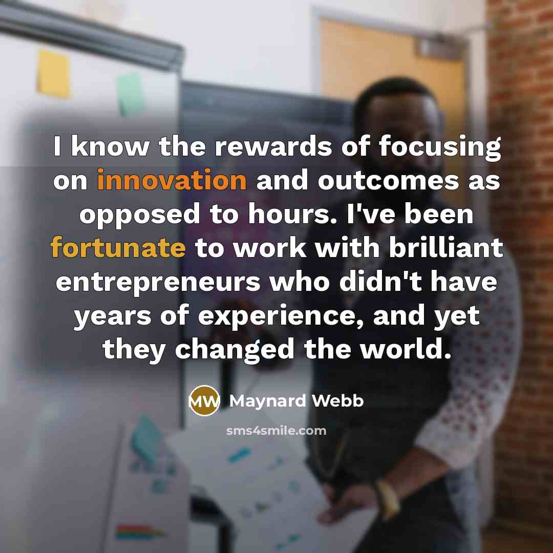 “I know the rewards of focusing on innovation and outcomes…” quote by Maynard Webb