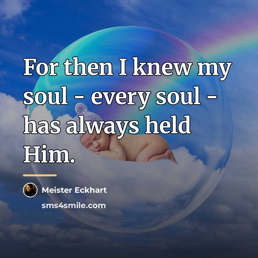 “For then I knew my soul - every soul -…” quote by Meister Eckhart