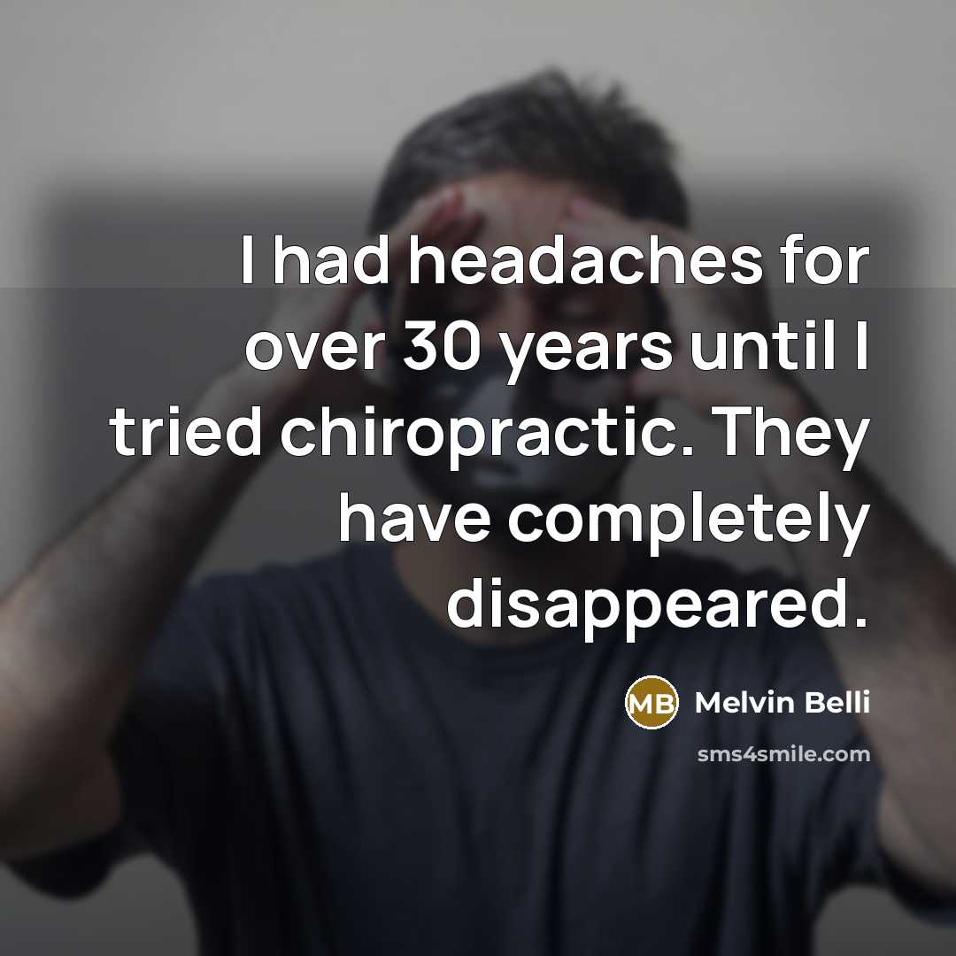 “I had headaches for over 30 years until I tried…” quote by Melvin Belli