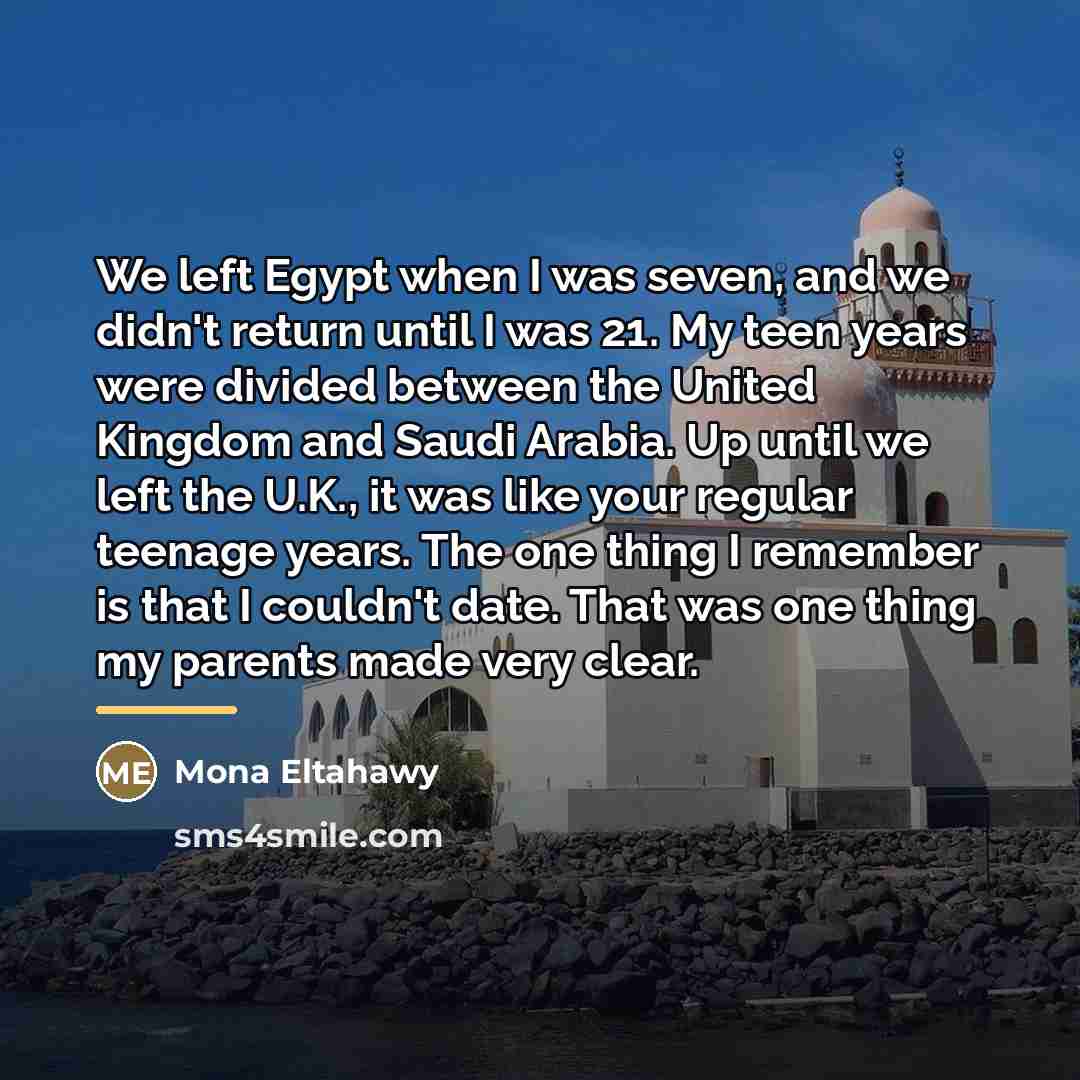 “We left Egypt when I was seven, and we didn't…” quote by Mona Eltahawy