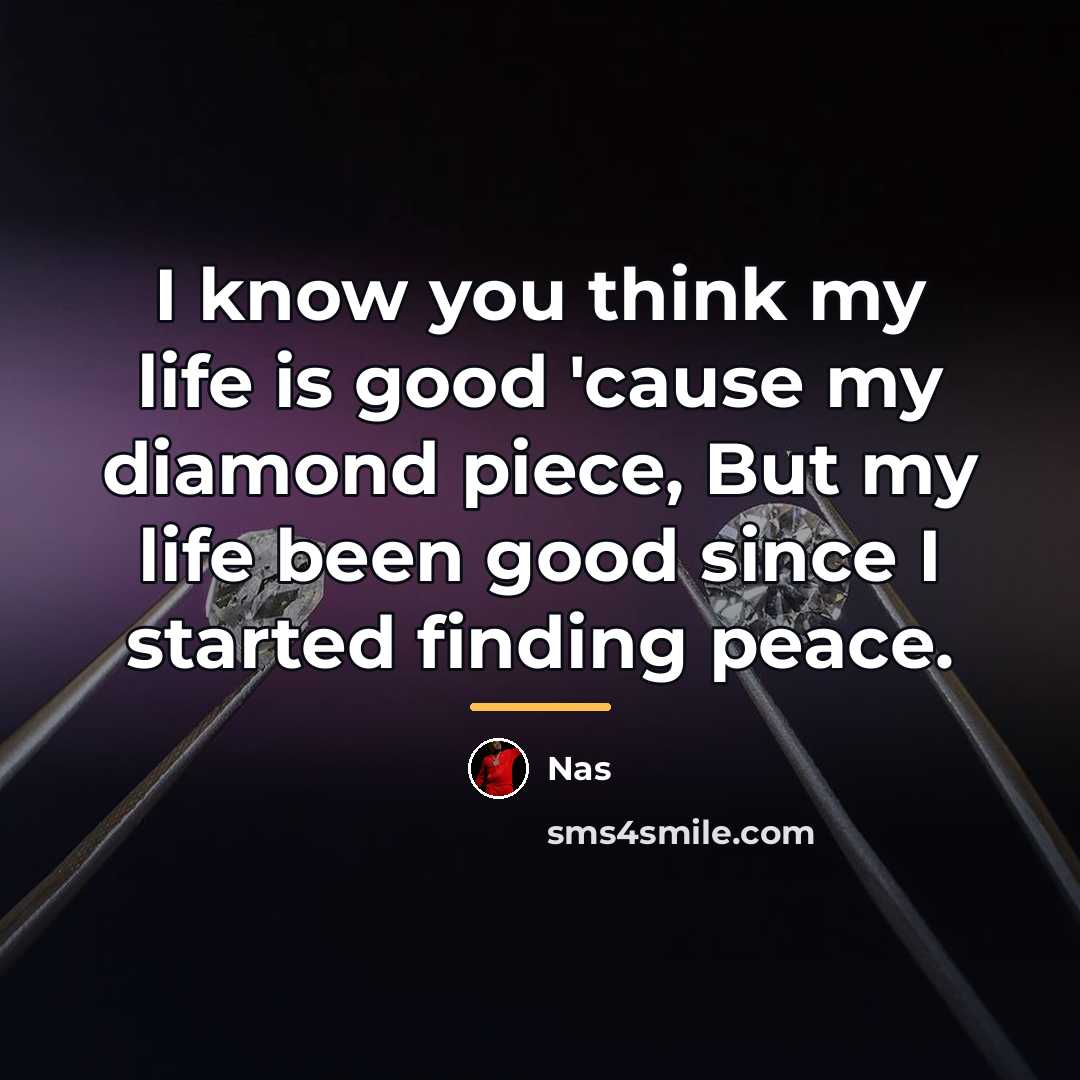 “I know you think my life is good 'cause my…” quote by Nas