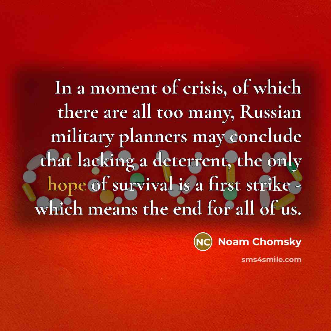 “In a moment of crisis, of which there are all…” quote by Noam Chomsky
