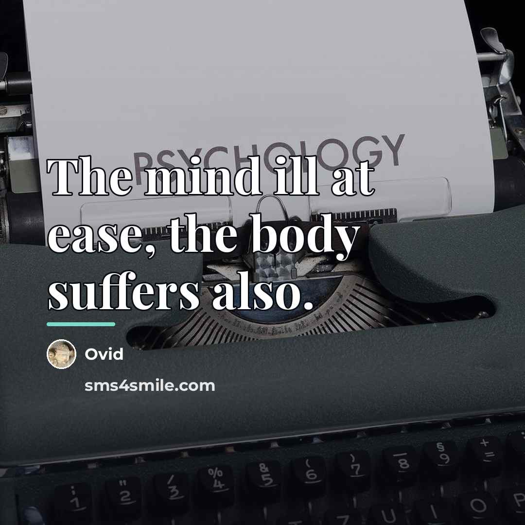 “The mind ill at ease, the body suffers also.…” quote by Ovid