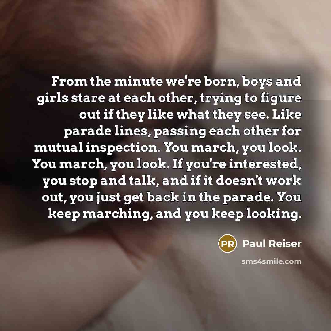 “From the minute we're born, boys and girls stare at…” quote by Paul Reiser
