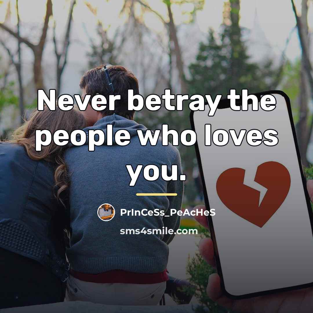 “Never betray the people who loves you.…” quote by PrInCeSs_PeAcHeS