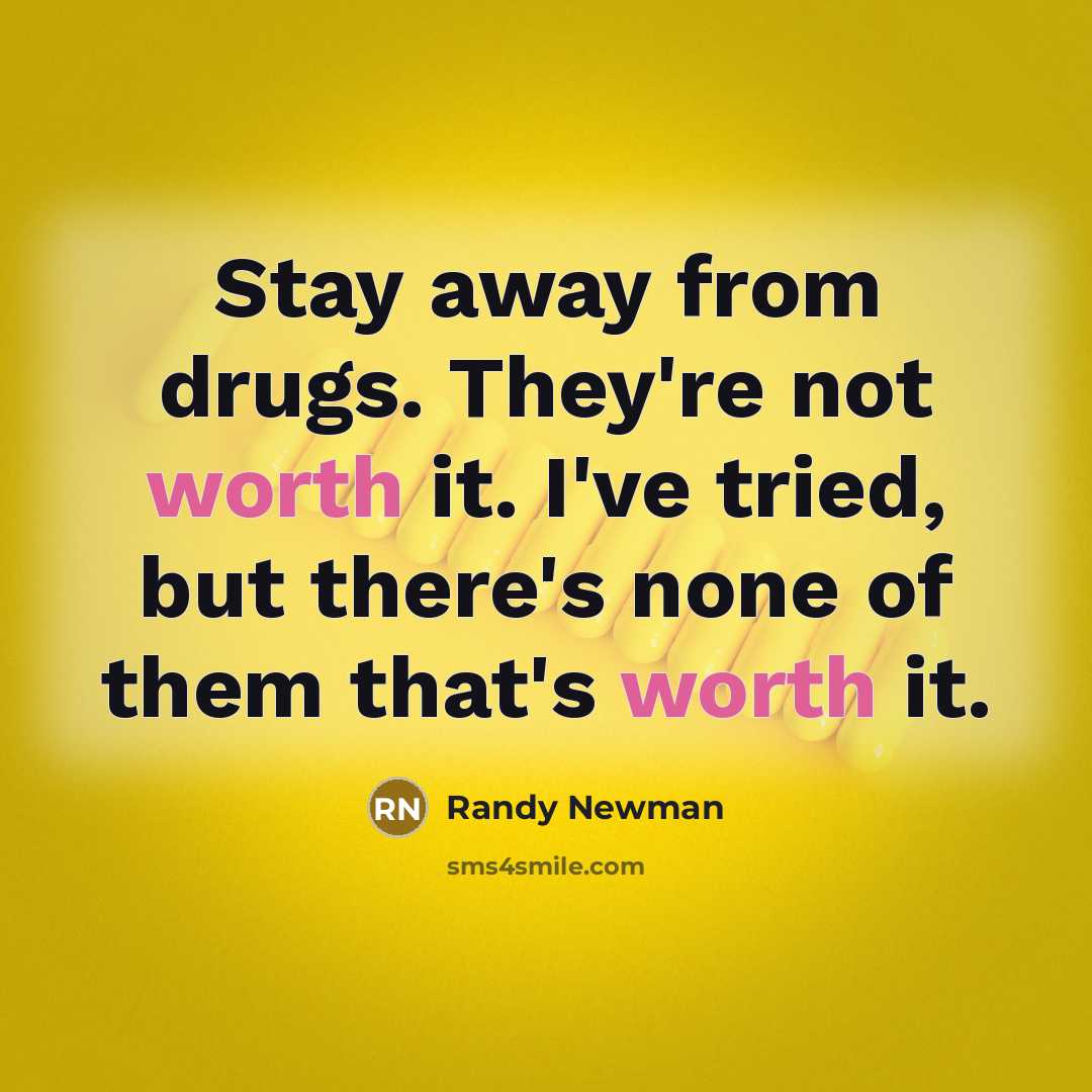 “Stay away from drugs. They're not worth it. I've tried,…” quote by Randy Newman
