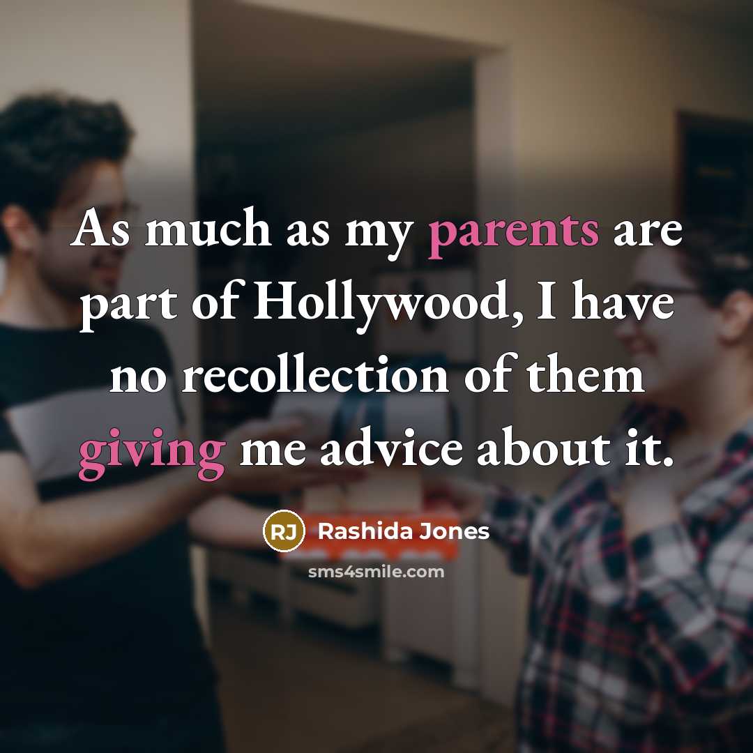“As much as my parents are part of Hollywood, I…” quote by Rashida Jones