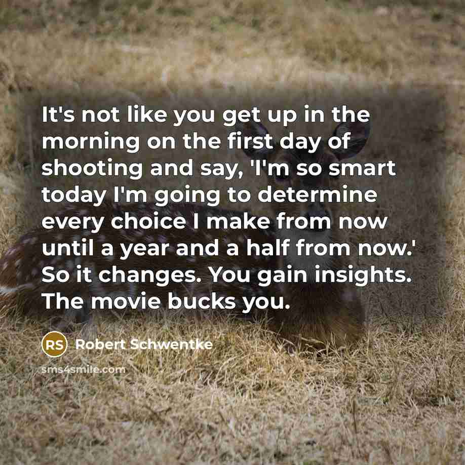 “It's not like you get up in the morning on…” quote by Robert Schwentke