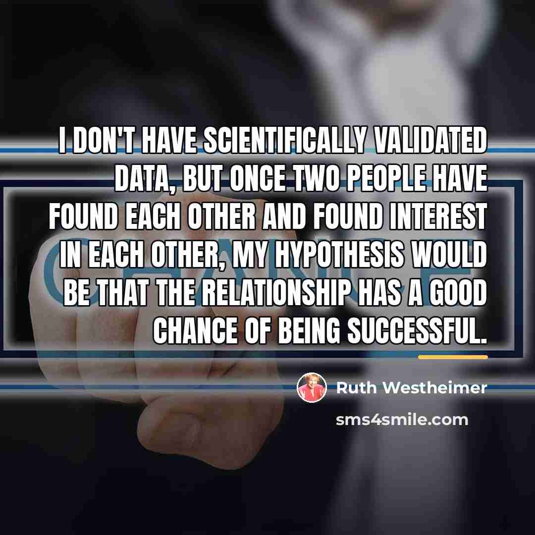 “I don't have scientifically validated data, but once two people…” quote by Ruth Westheimer