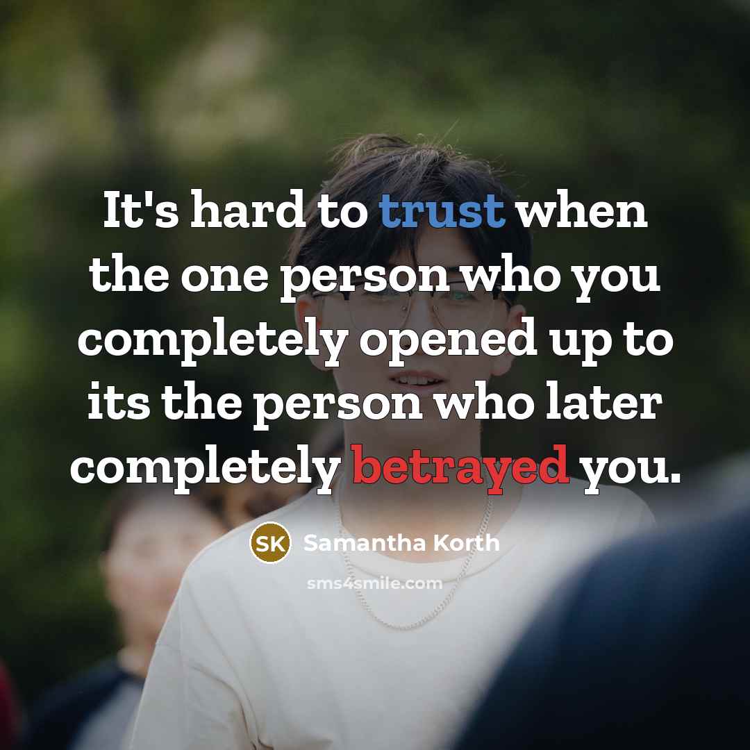 “It's hard to trust when the one person who you…” quote by Samantha Korth