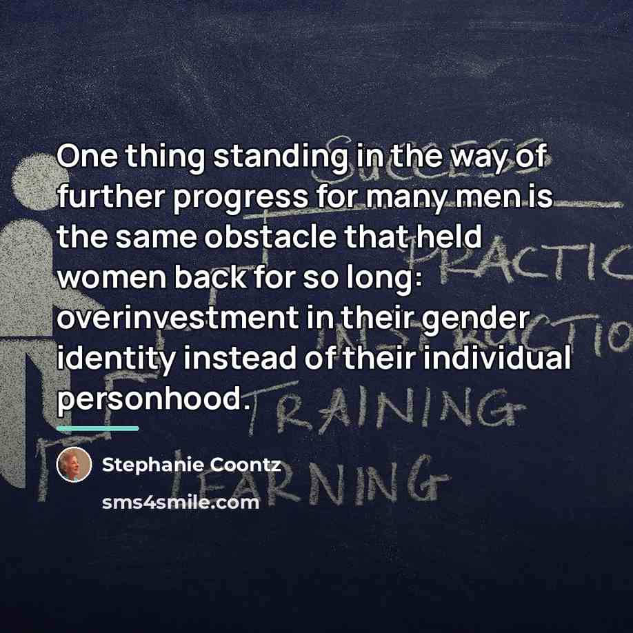 “One thing standing in the way of further progress for…” quote by Stephanie Coontz