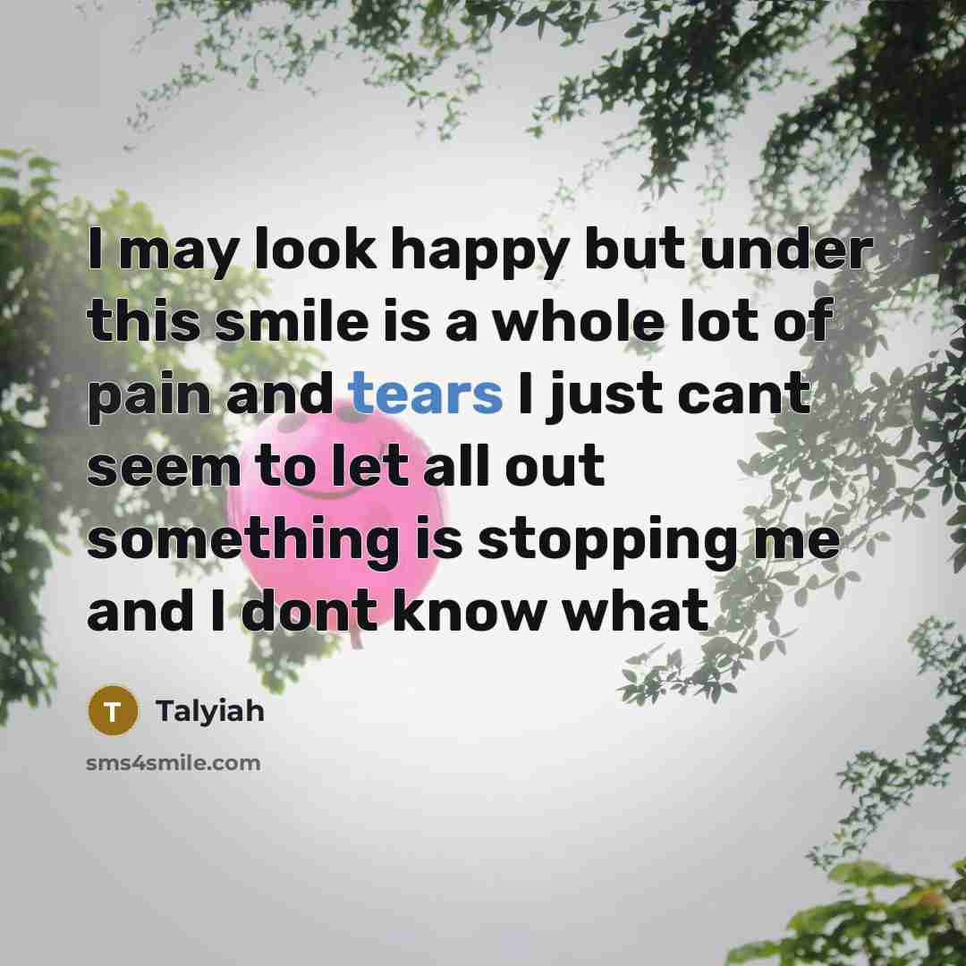 “I may look happy but under this smile is a…” quote by Talyiah