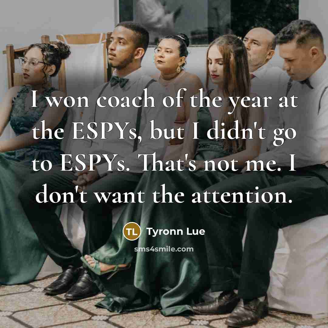 “I won coach of the year at the ESPYs, but…” quote by Tyronn Lue