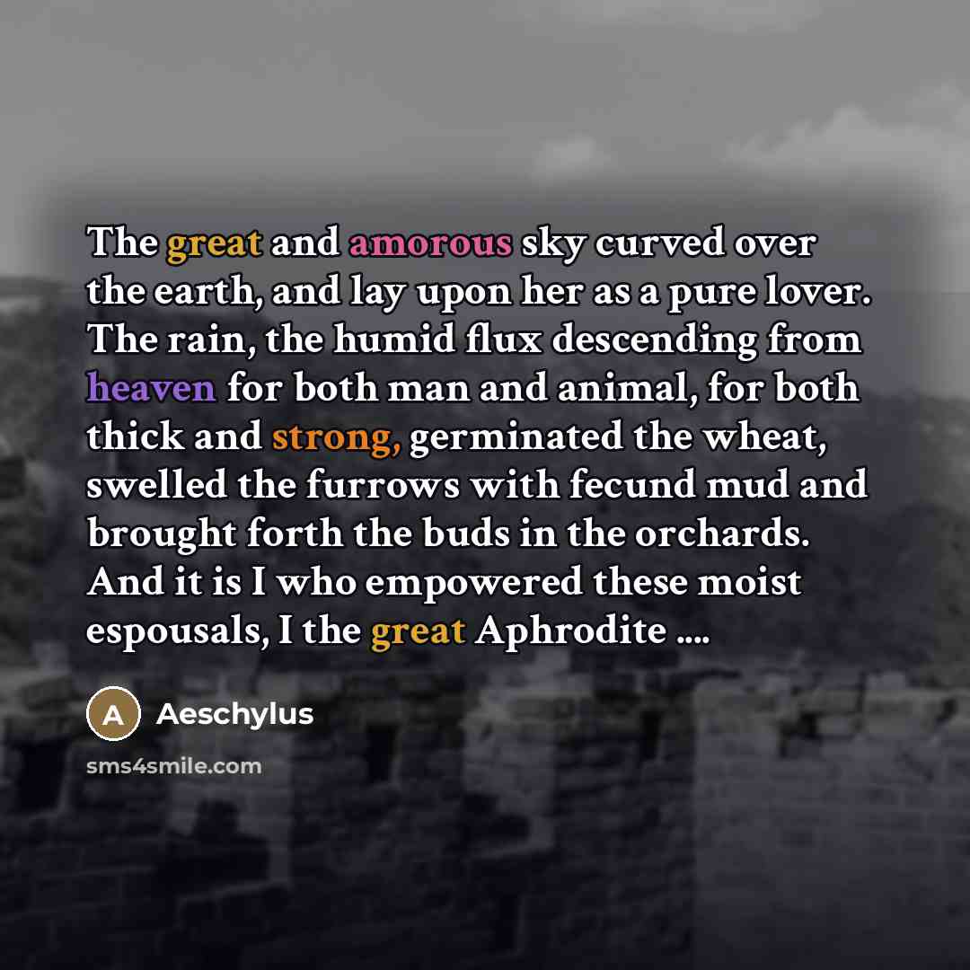 “The great and amorous sky curved over the earth, and…” quote by Aeschylus