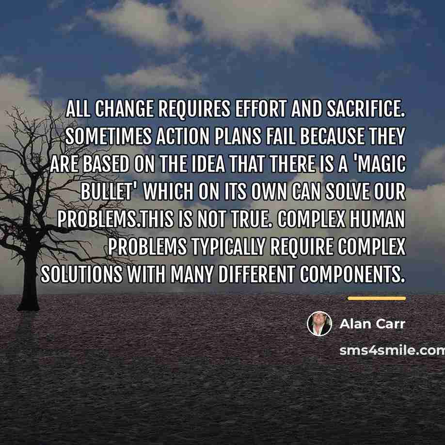 “All change requires effort and sacrifice. Sometimes action plans fail…” quote by Alan Carr