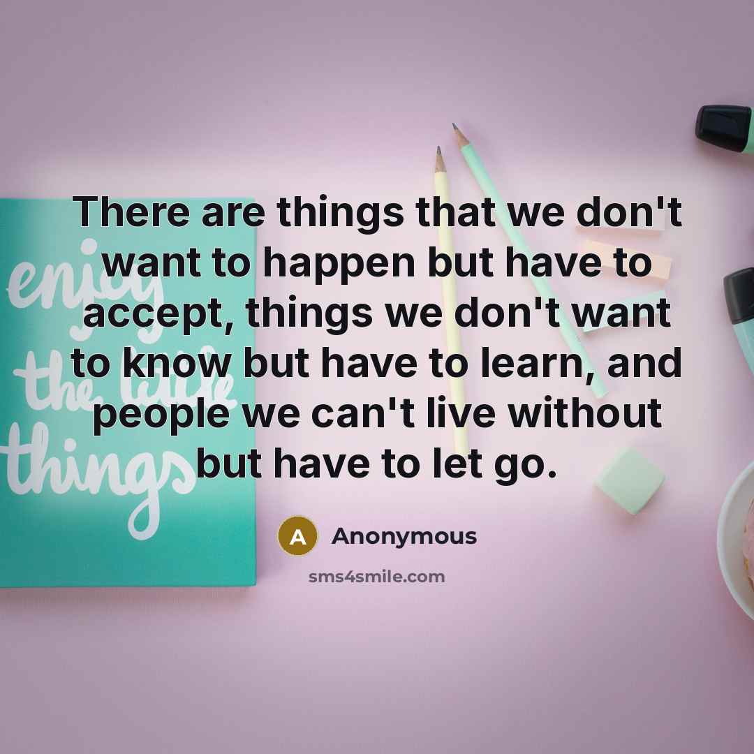 “There are things that we don't want to happen but…” quote by Anonymous