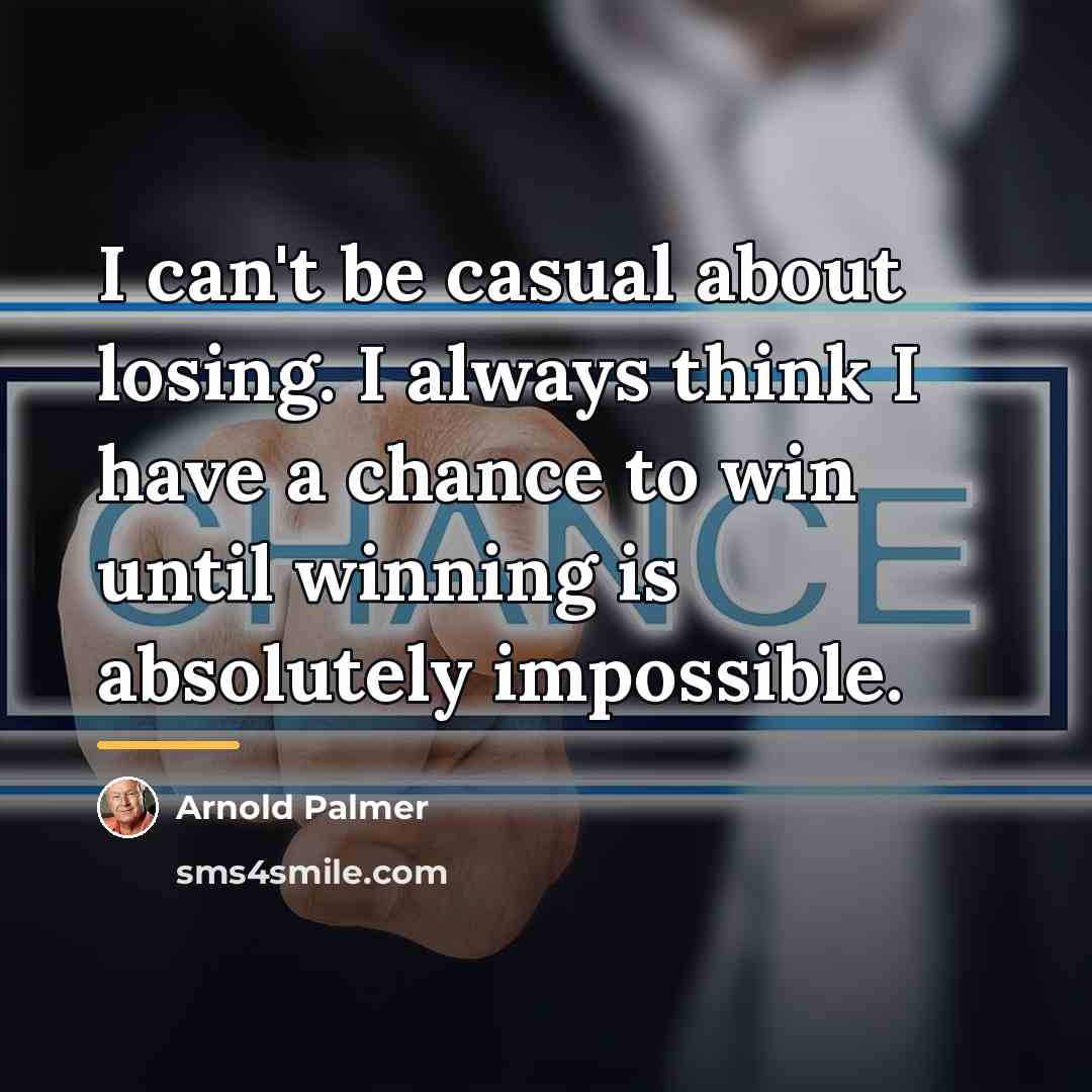 “I can't be casual about losing. I always think I…” quote by Arnold Palmer