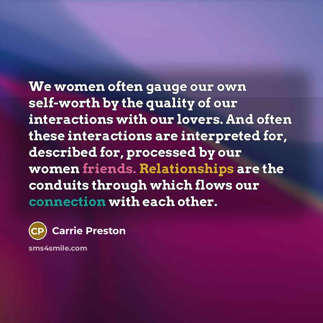 “We women often gauge our own self-worth by the quality…” quote by Carrie Preston