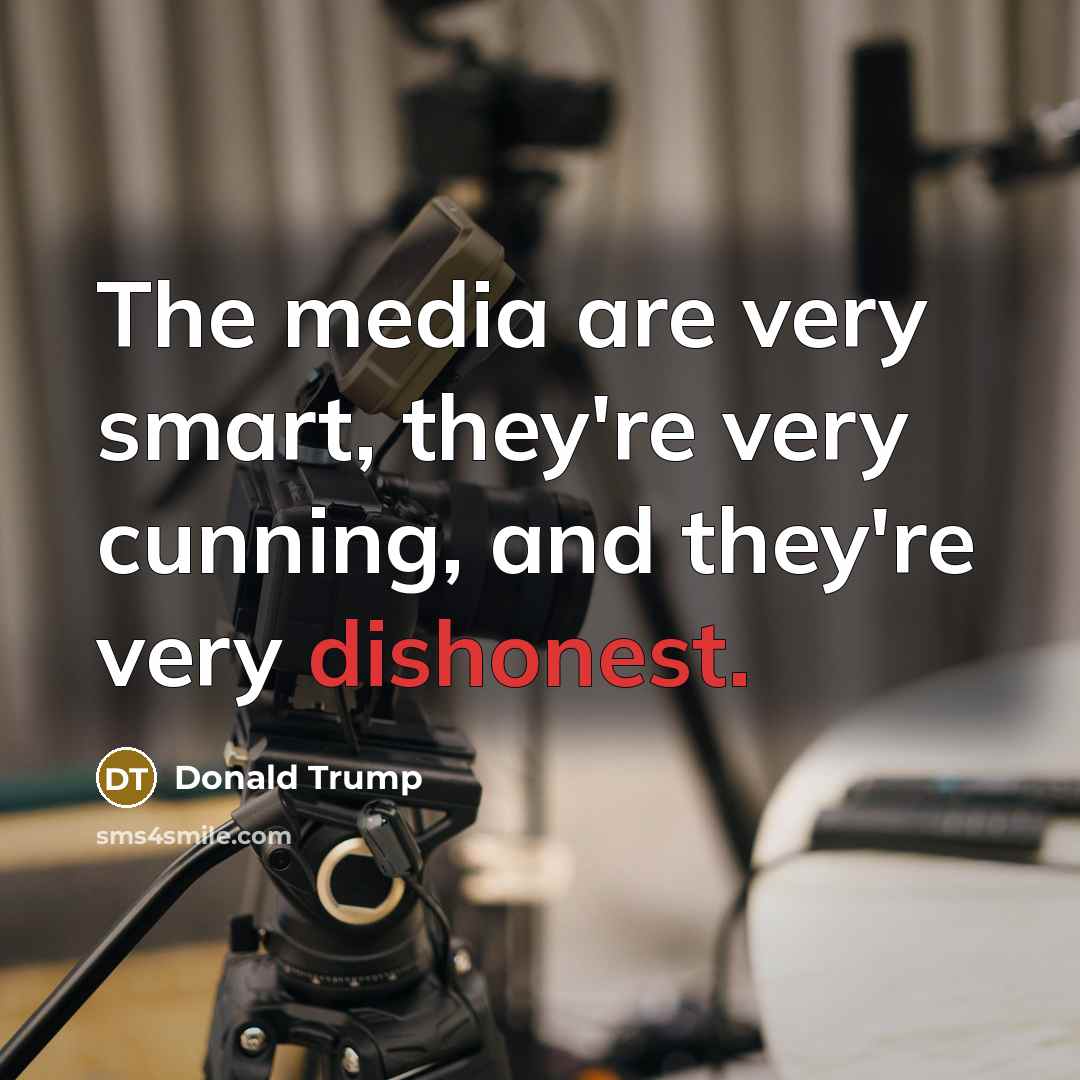 “The media are very smart, they're very cunning, and they're…” quote by Donald Trump