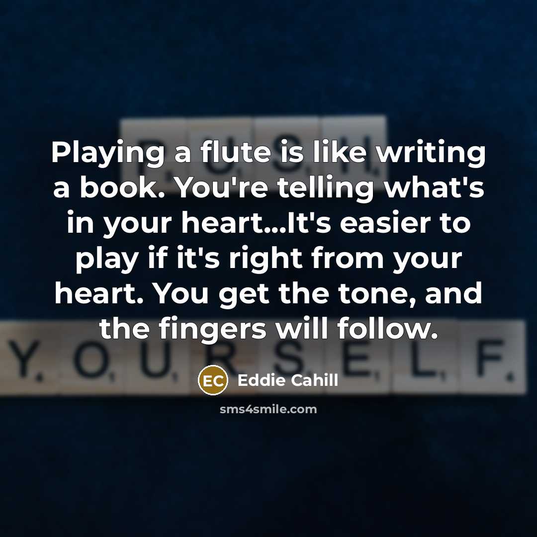 “Playing a flute is like writing a book. You're telling…” quote by Eddie Cahill
