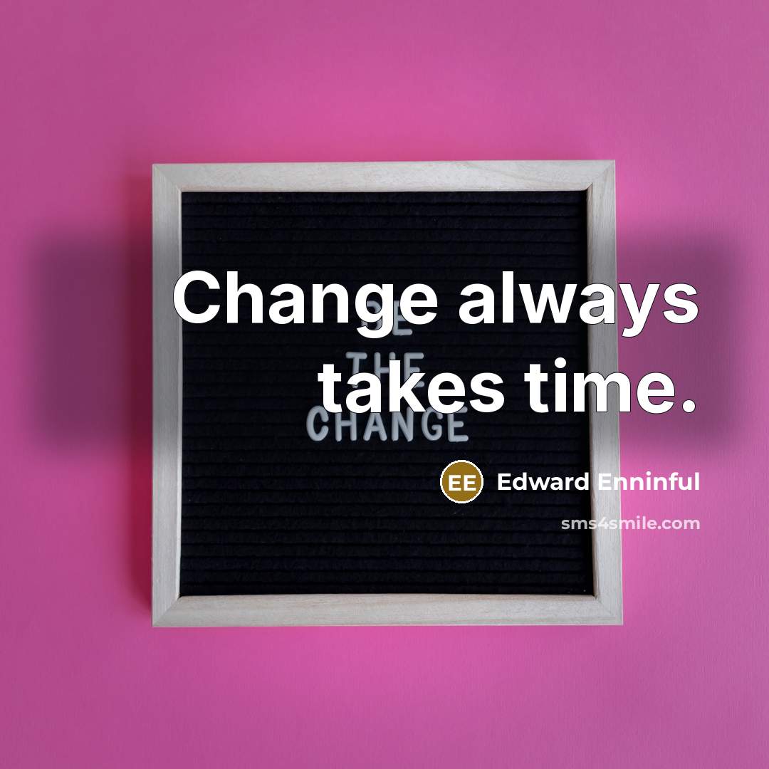 “Change always takes time.…” quote by Edward Enninful