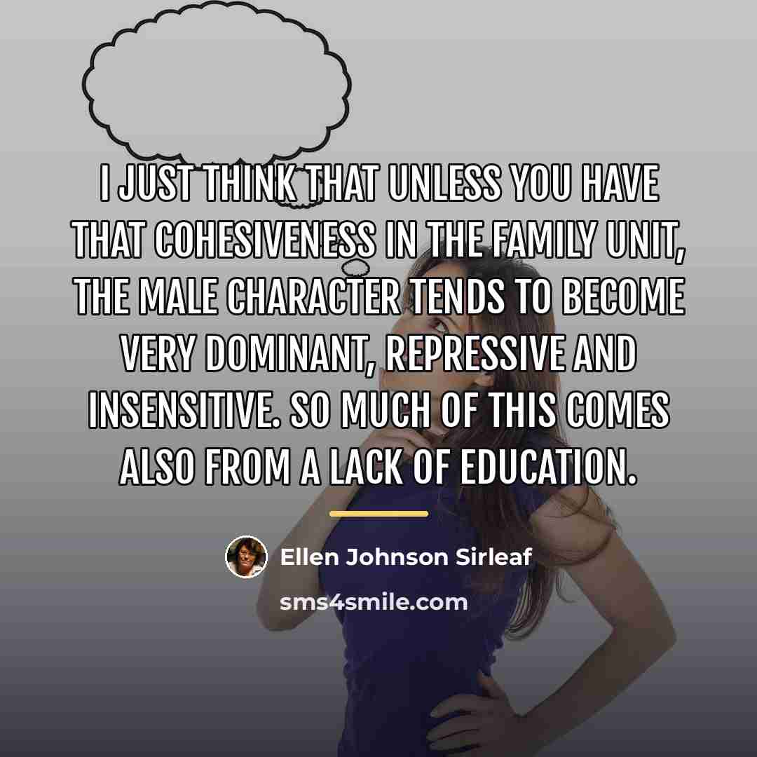 “I just think that unless you have that cohesiveness in…” quote by Ellen Johnson Sirleaf
