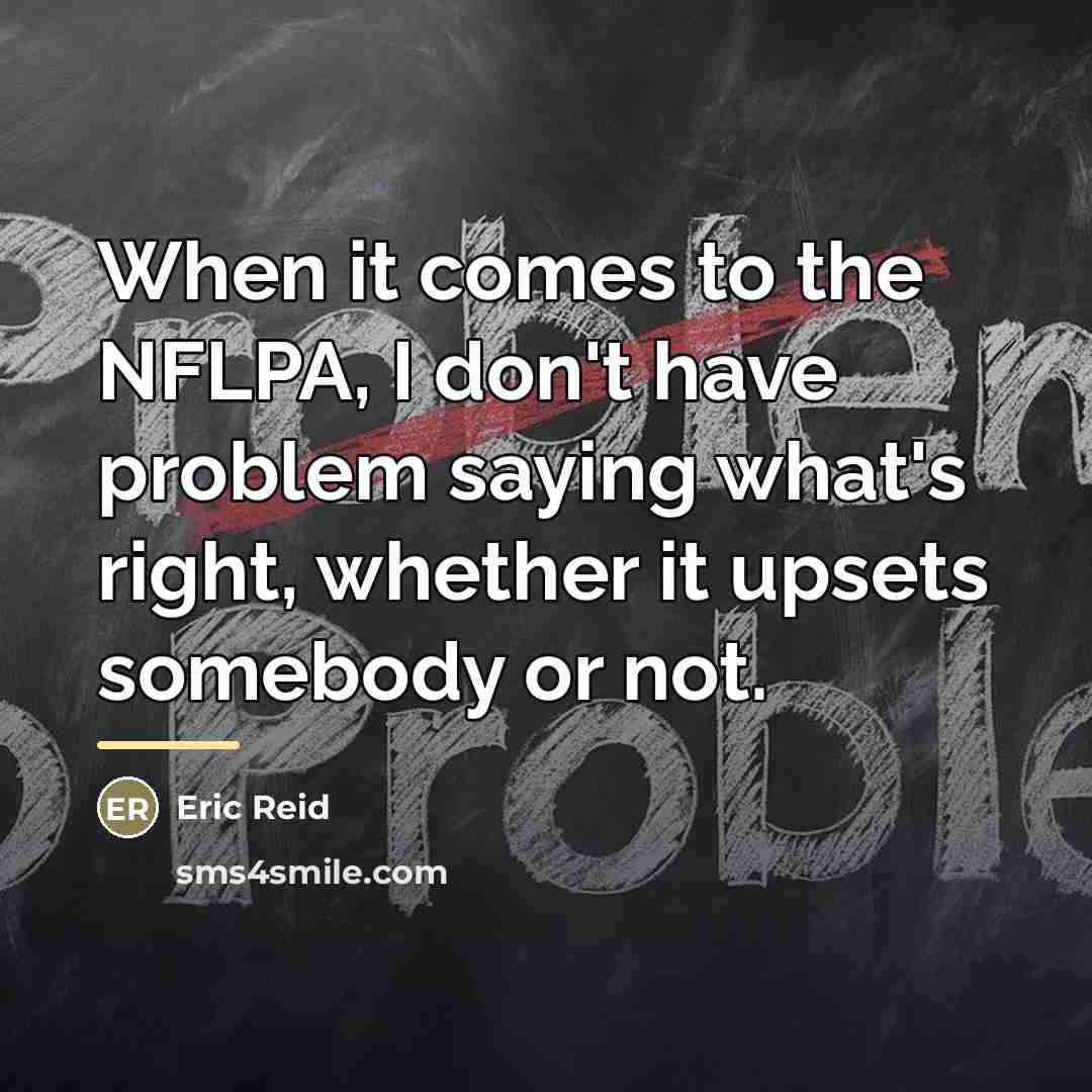 “When it comes to the NFLPA, I don't have problem…” quote by Eric Reid