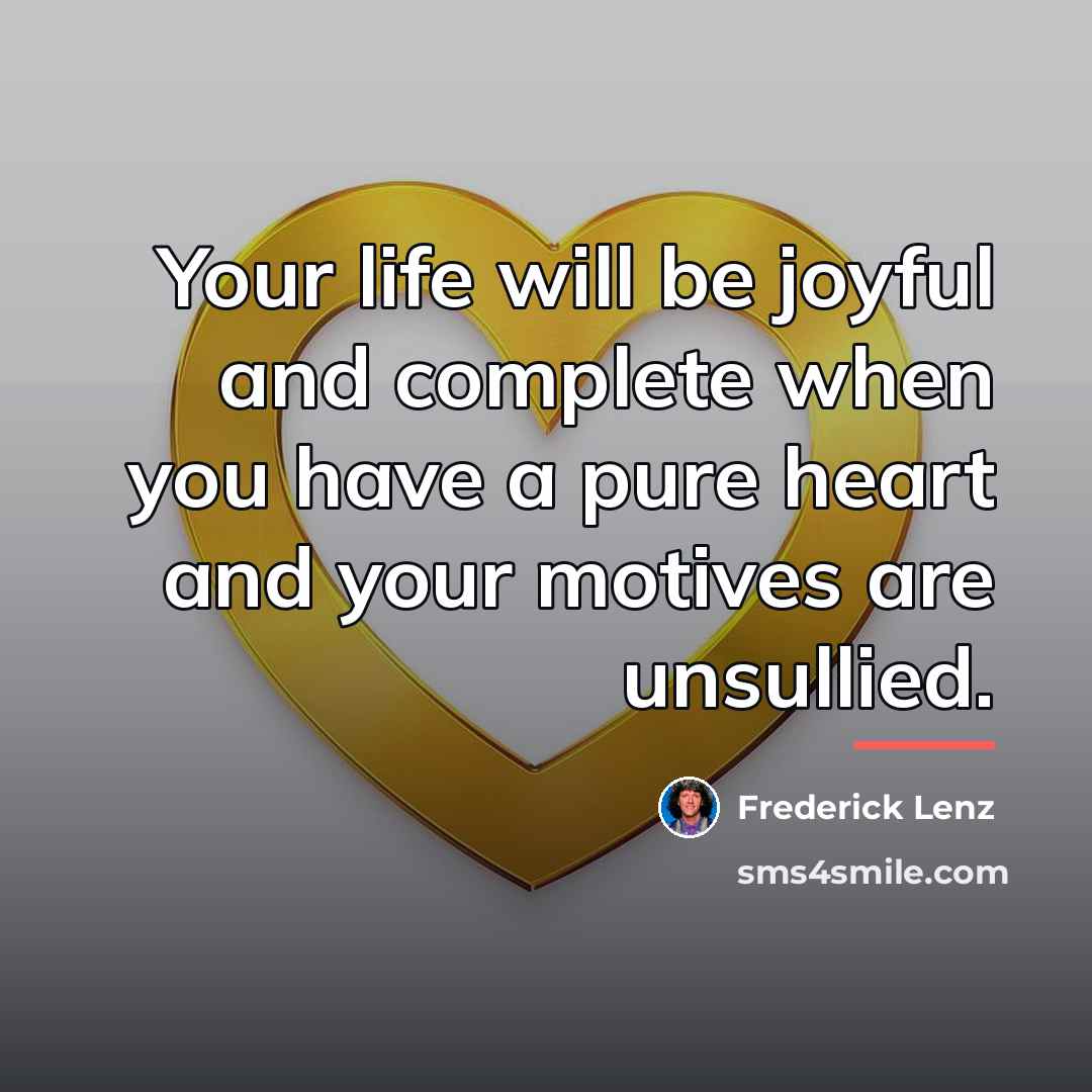 “Your life will be joyful and complete when you have…” quote by Frederick Lenz