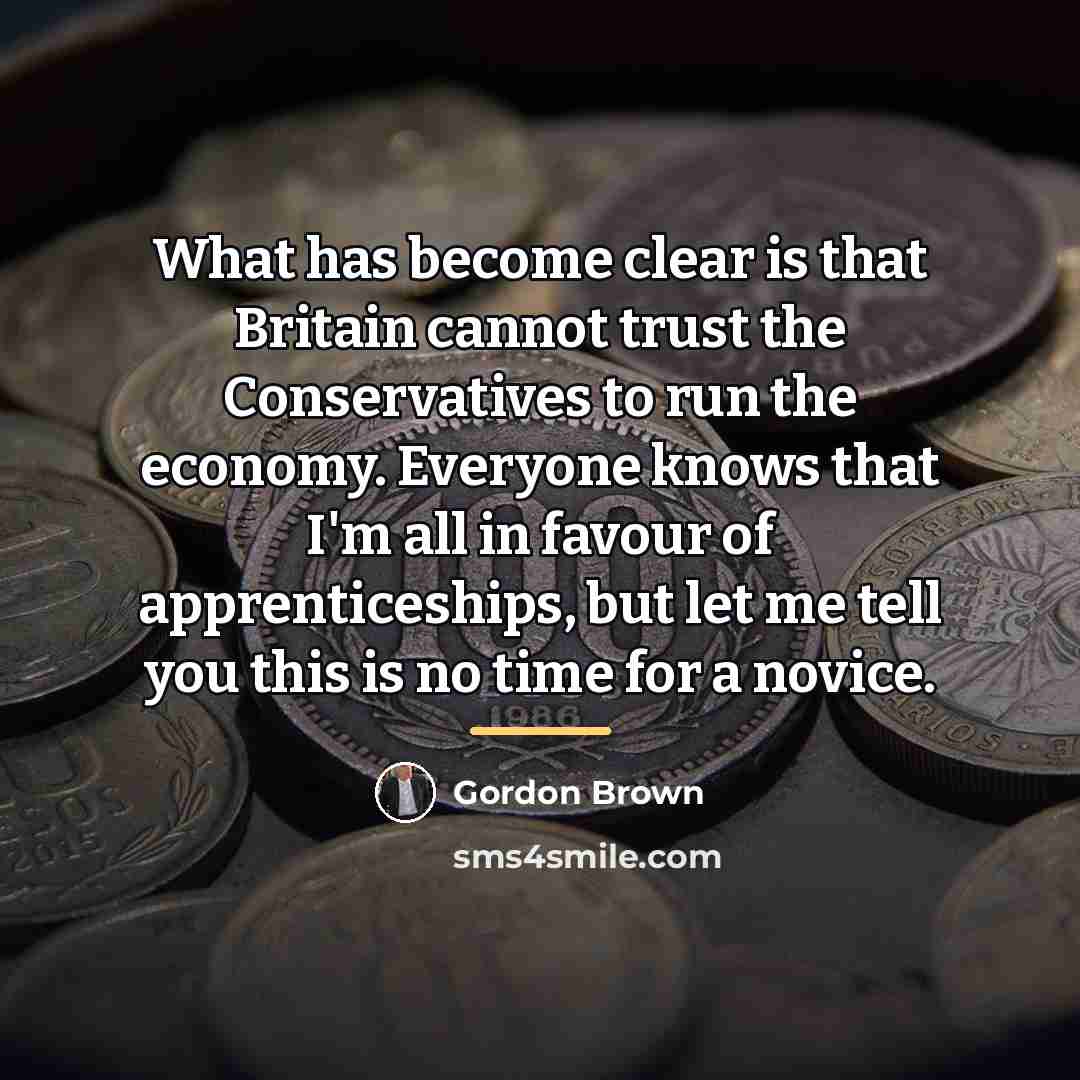 “What has become clear is that Britain cannot trust the…” quote by Gordon Brown