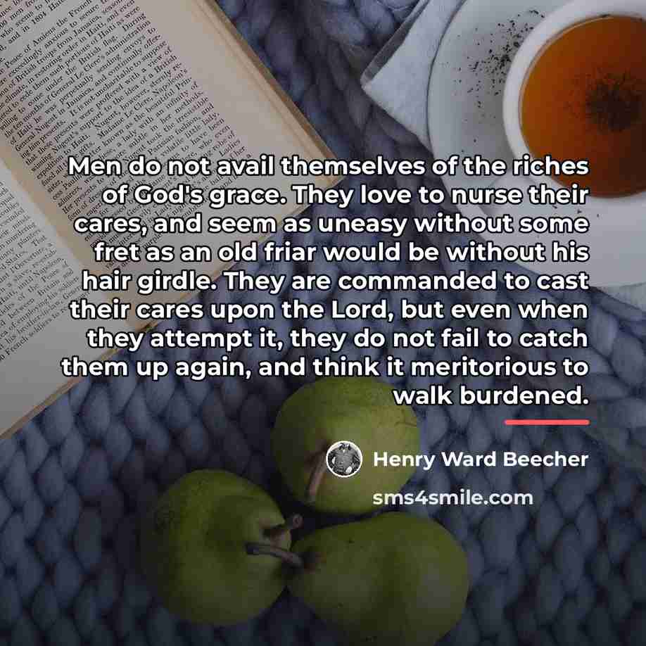 “Men do not avail themselves of the riches of God's…” quote by Henry Ward Beecher