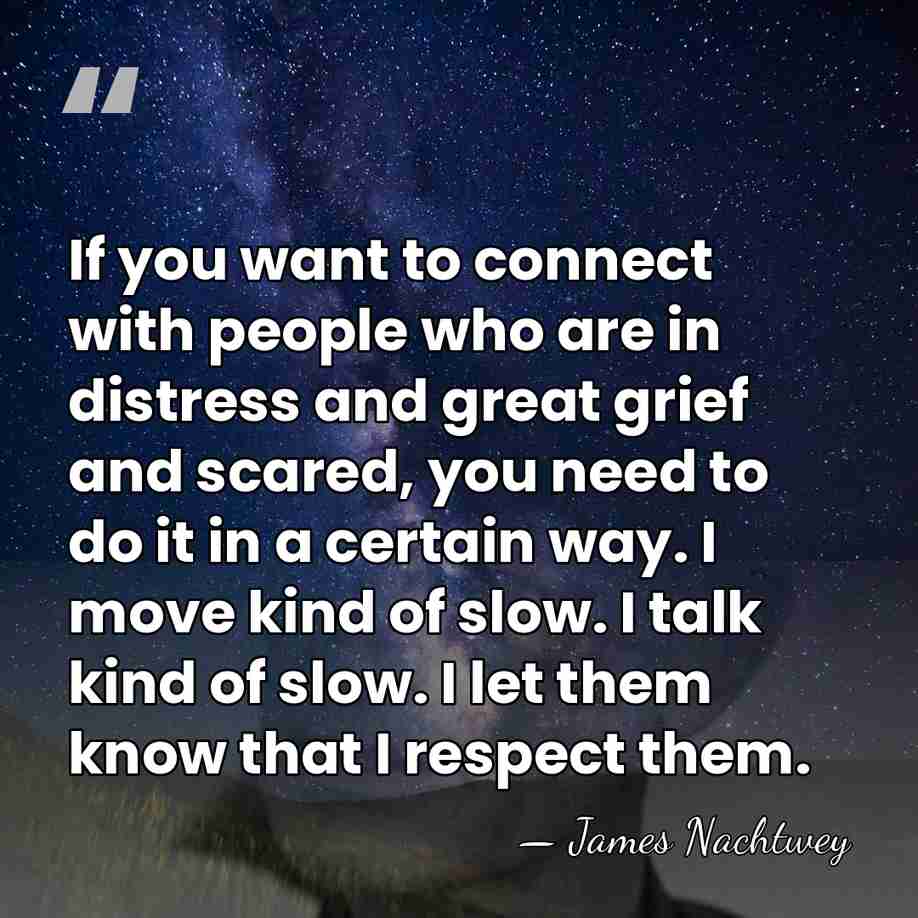 If you want to connect with people who are in distress and&hellip; - James Nachtwey