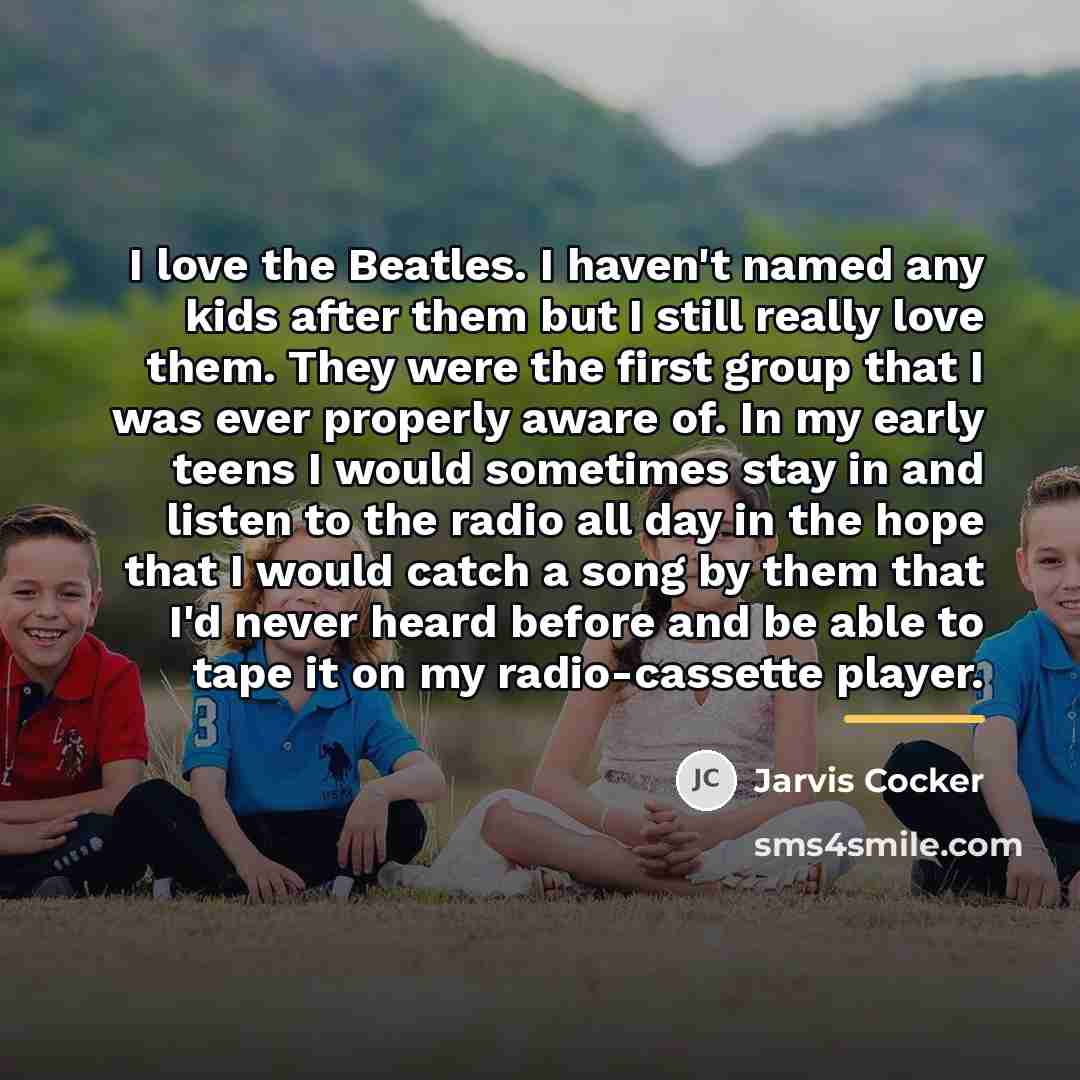 “I love the Beatles. I haven't named any kids after…” quote by Jarvis Cocker