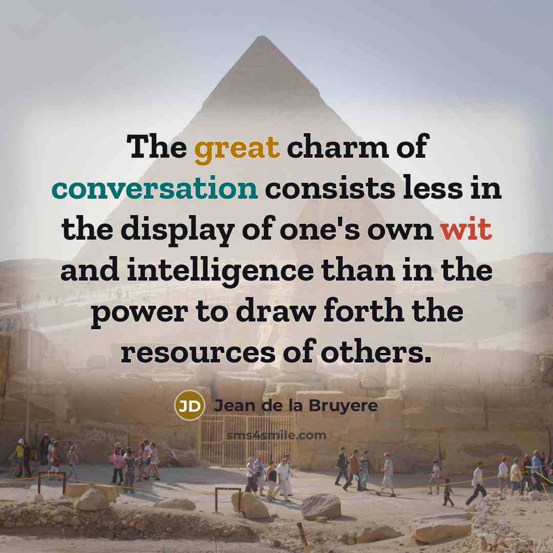“The great charm of conversation consists less in the display…” quote by Jean de la Bruyere